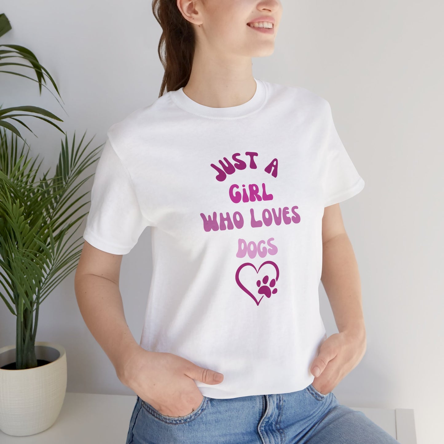 "Just A Girl Who Loves Dogs" Short Sleeve Tee