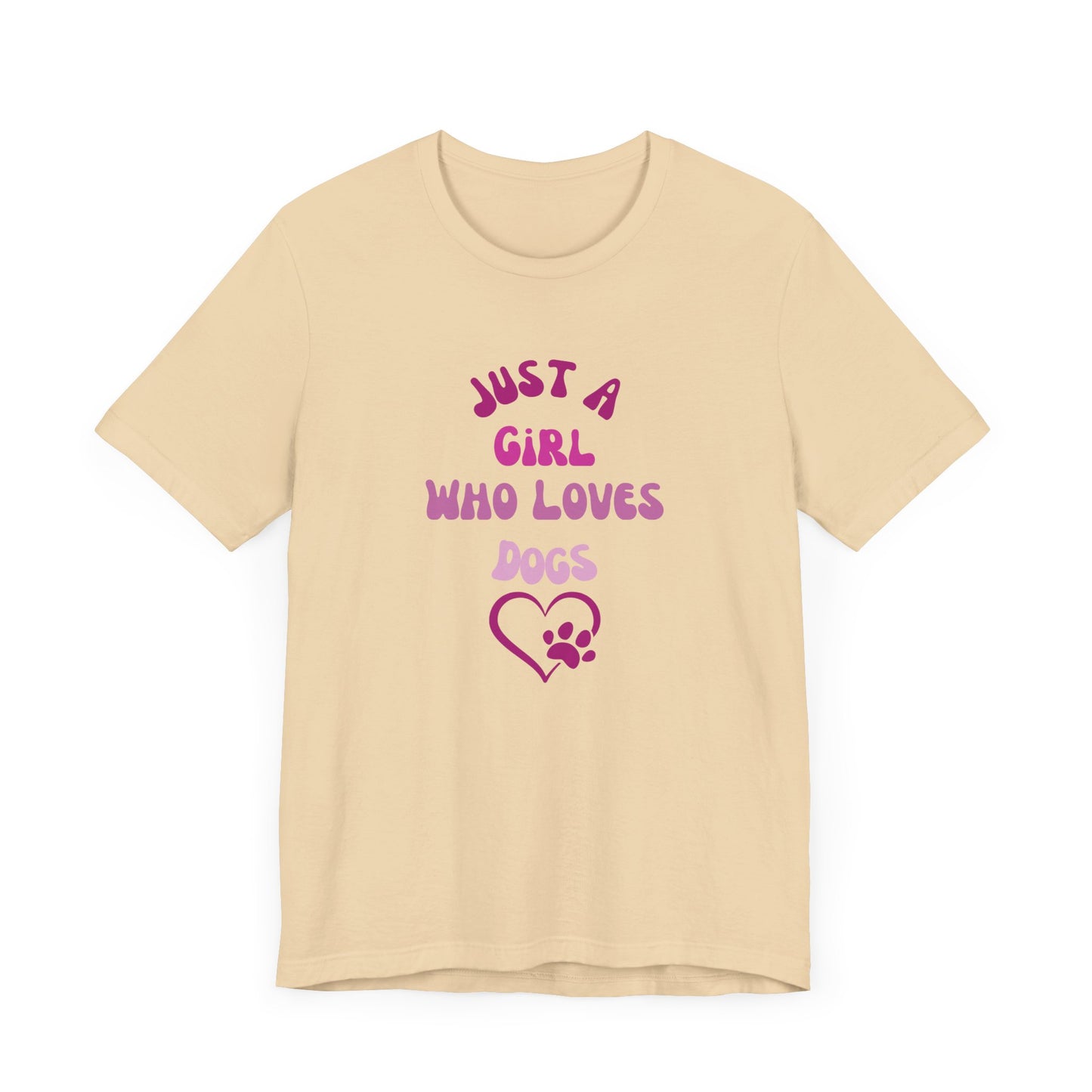 "Just A Girl Who Loves Dogs" Short Sleeve Tee